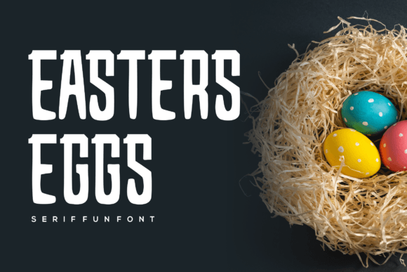 Easters Eggs Font: A Bold Serif Typeface