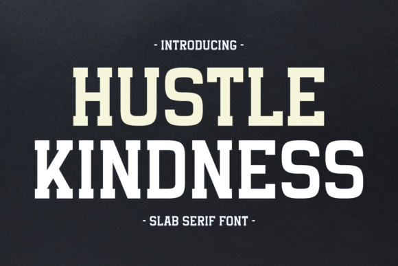 Hustle Kindness: A Slab Serif Font for Bold Brands