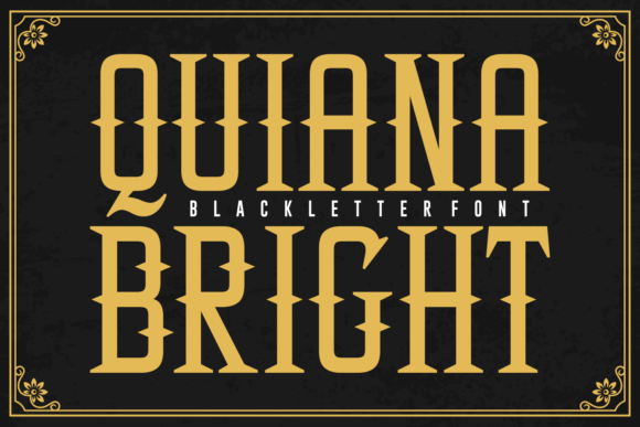 Quiana Bright: A Blackletter Font for Bold Brands