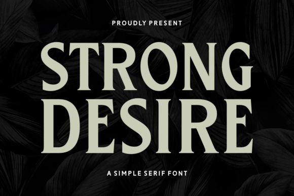 Strong Desire Font Review for Campaign Design